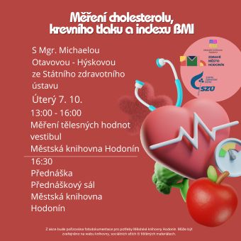 Ve vestibulu Městské knihovny Hodonín proběhne od 13:00 do 16:30 měření cholesterolu, krevního tlaku a BMI. Od 16:30 následuje přednáška Mgr. Nekvapilové na téma zdravého životního stylu.